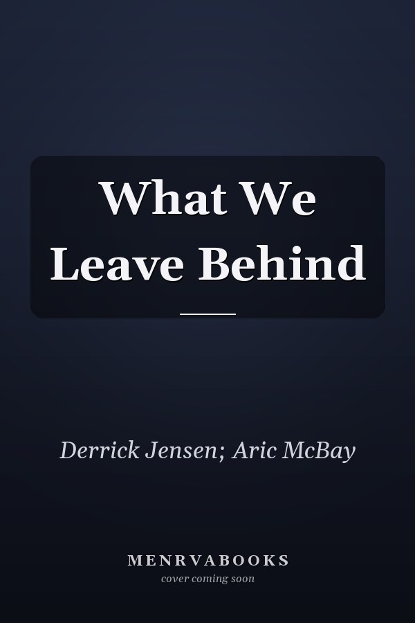 What We Leave Behind