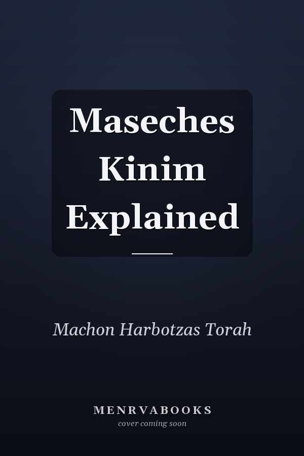 Maseches Kinim Explained