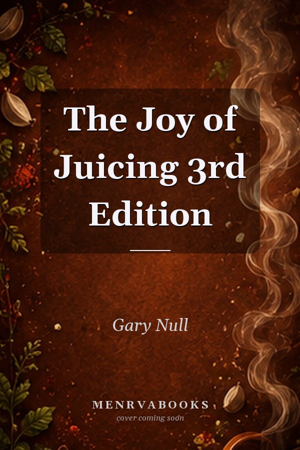 The Joy of Juicing 3rd Edition