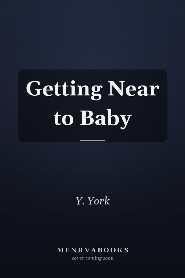 Getting Near to Baby