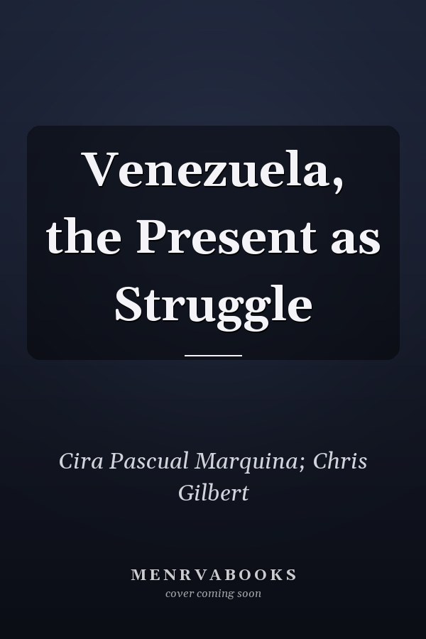 Venezuela, the Present as Struggle