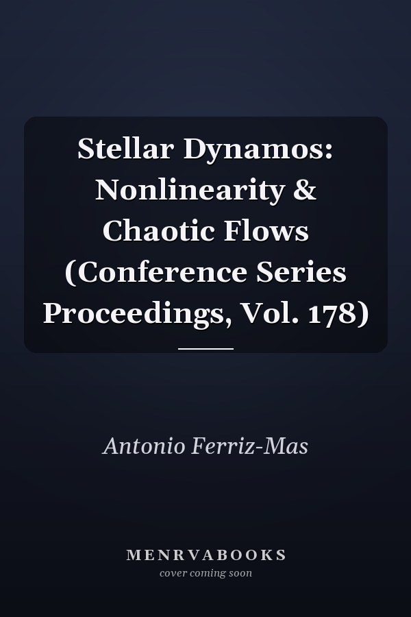 Stellar Dynamos: Nonlinearity & Chaotic Flows (Conference Series Proceedings, Vol. 178)