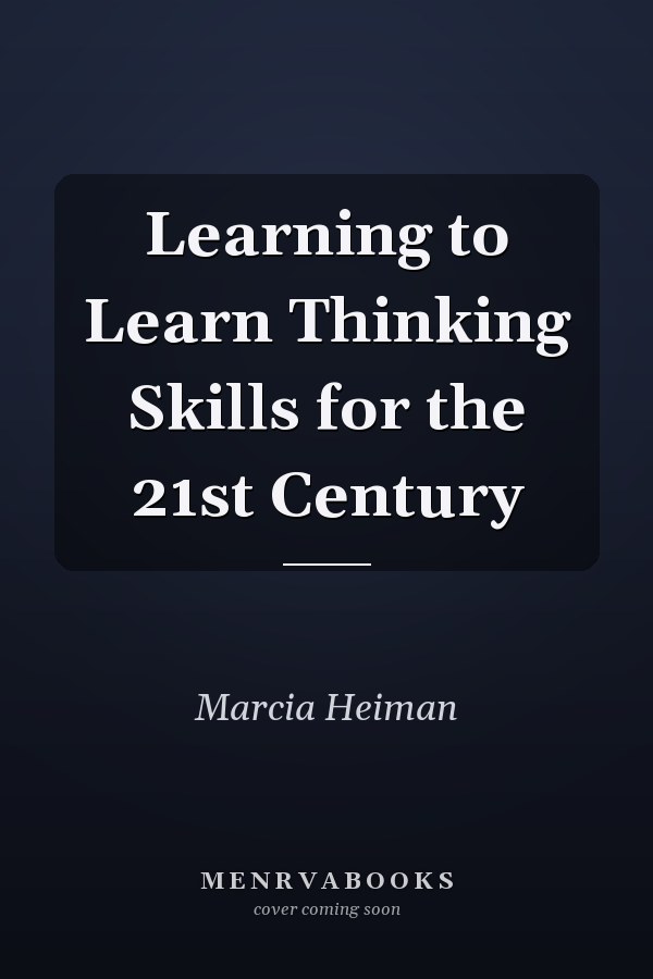 Learning to Learn Thinking Skills for the 21st Century
