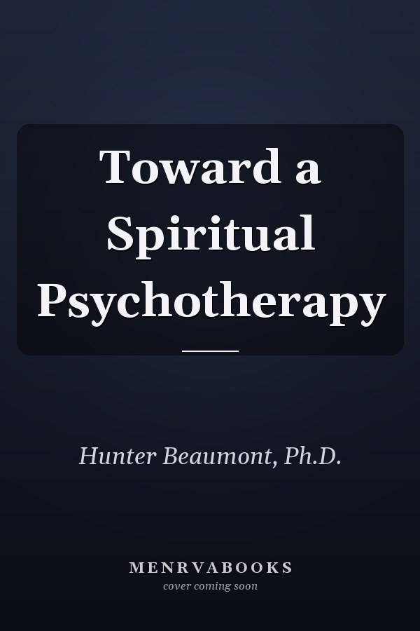 Toward a Spiritual Psychotherapy