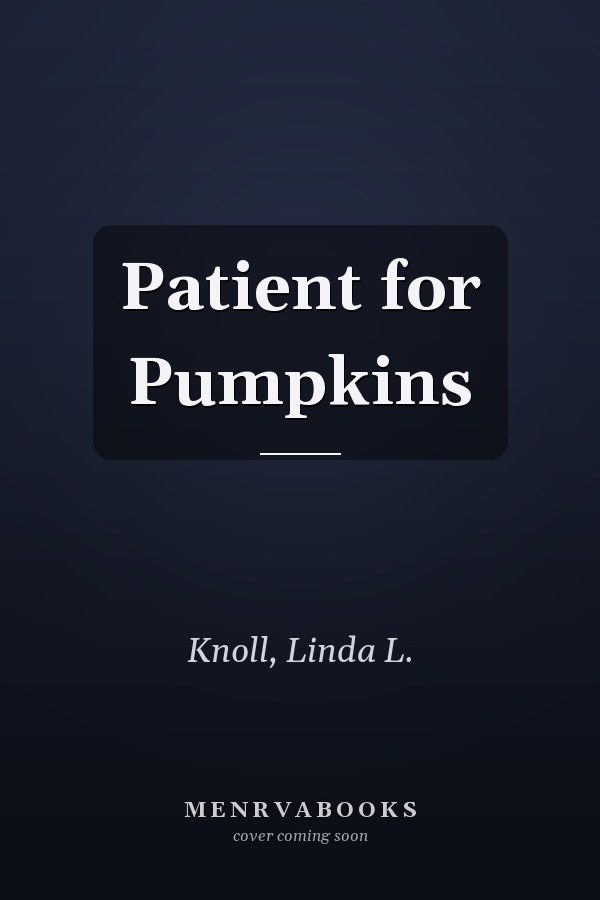 Patient for Pumpkins