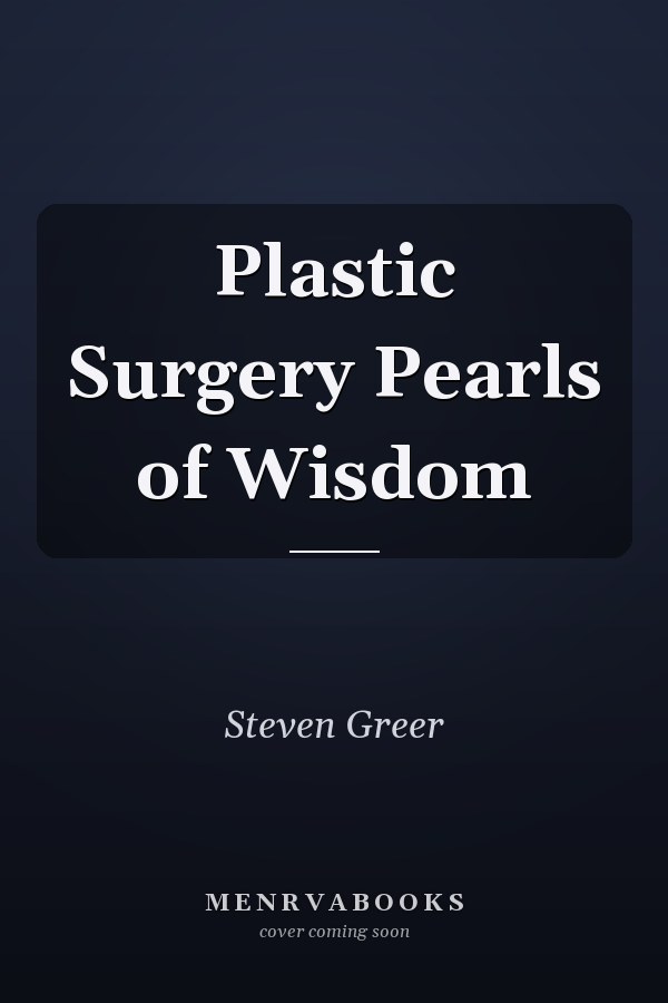 Plastic Surgery Pearls of Wisdom
