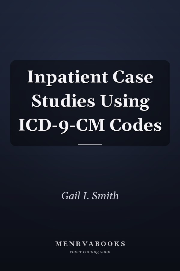 Inpatient Case Studies Using ICD-9-CM Codes