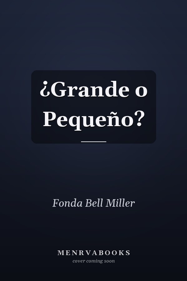 ¿Grande o Pequeño?