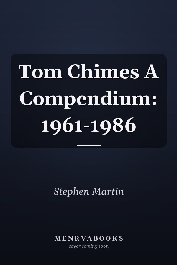 Tom Chimes A Compendium: 1961-1986