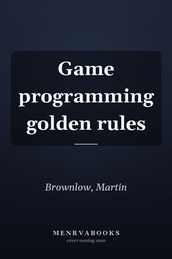 Game programming golden rules