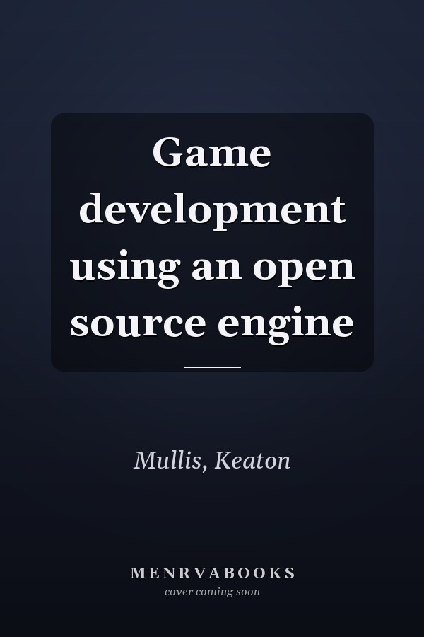 Game development using an open source engine