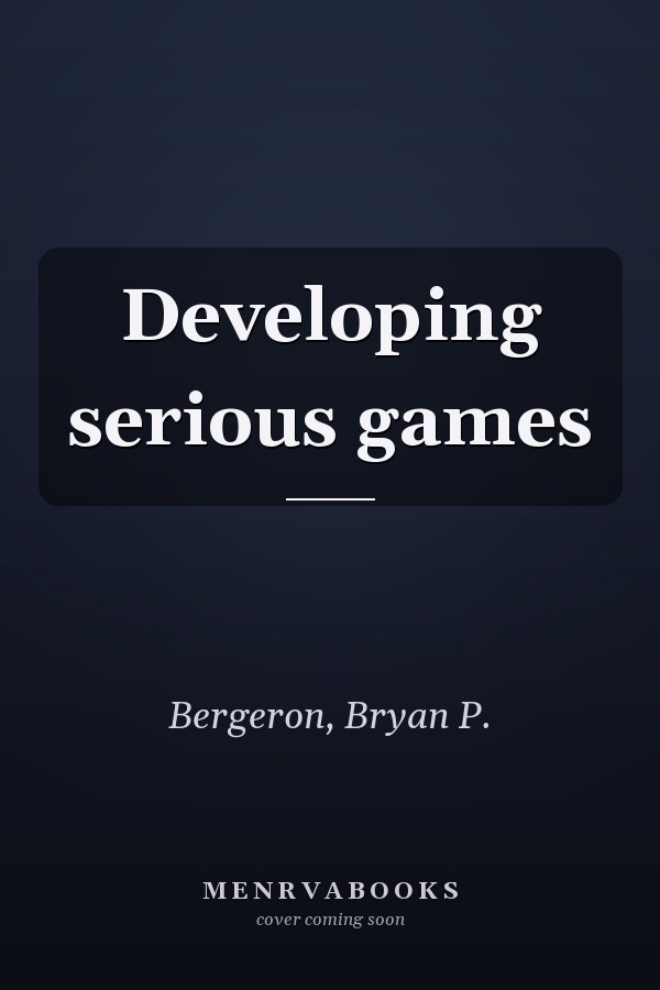 Developing serious games