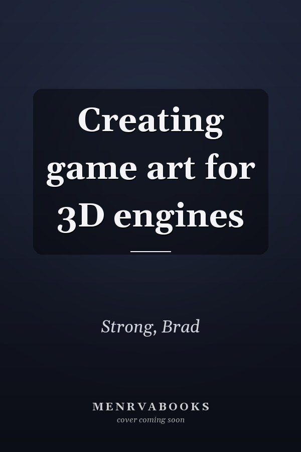 Creating game art for 3D engines