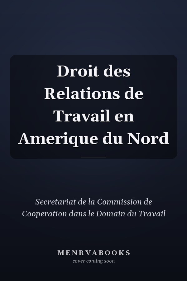 Droit des Relations de Travail en Amerique du Nord