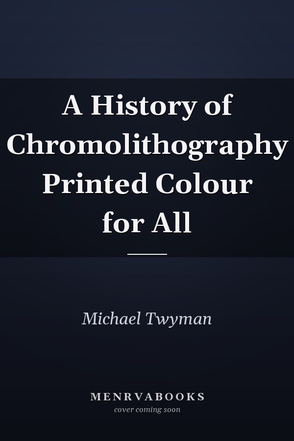 A History of Chromolithography Printed Colour for All