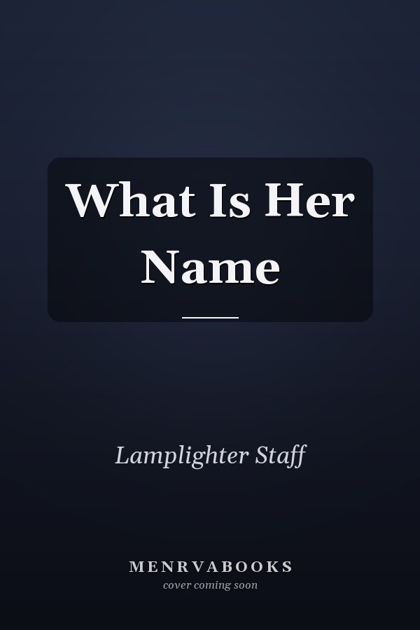 What Is Her Name