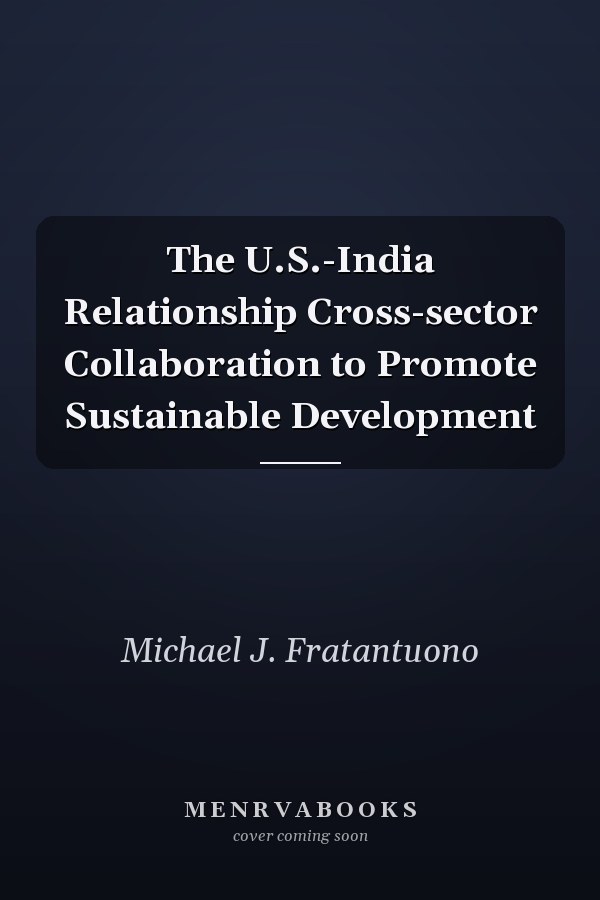 The U.S.-India Relationship Cross-sector Collaboration to Promote Sustainable Development