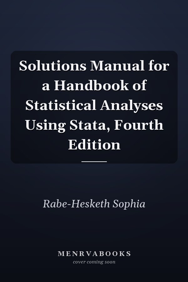 Solutions Manual for a Handbook of Statistical Analyses Using Stata, Fourth Edition