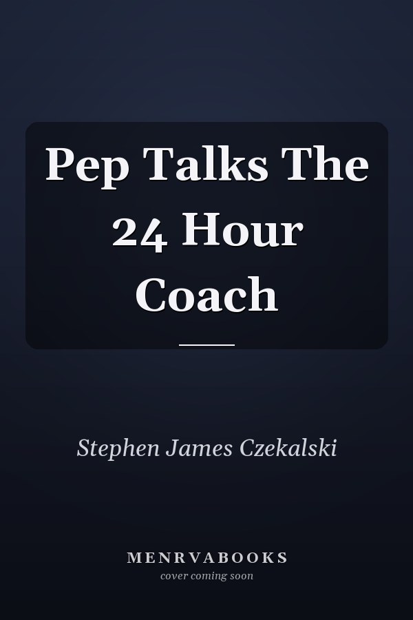 Pep Talks The 24 Hour Coach