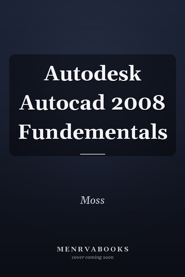 Autodesk Autocad 2008 Fundementals