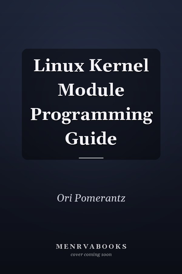 Linux Kernel Module Programming Guide