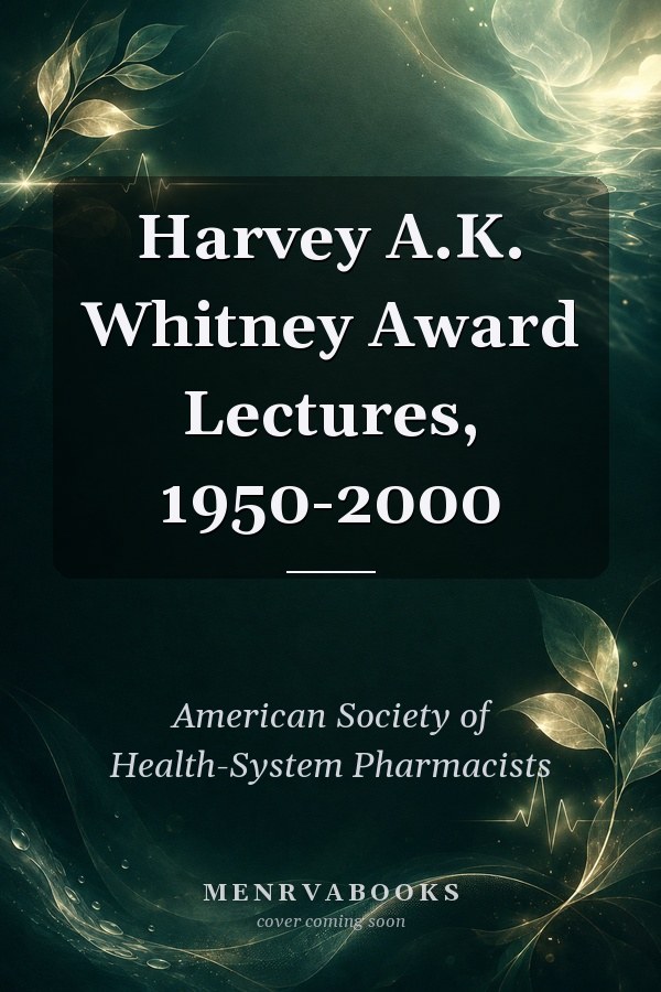 Harvey A.K. Whitney Award Lectures, 1950-2000