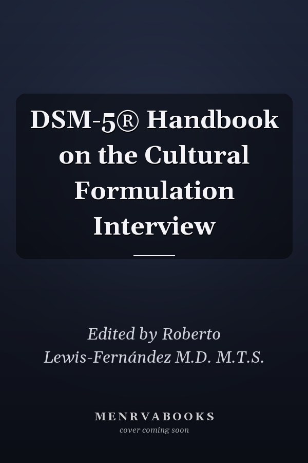 DSM-5® Handbook on the Cultural Formulation Interview