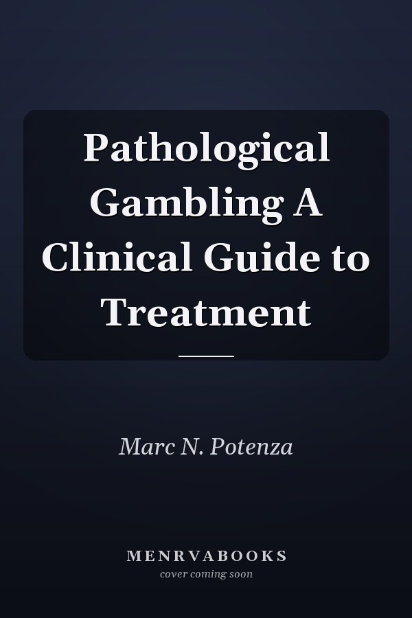 Pathological Gambling A Clinical Guide to Treatment