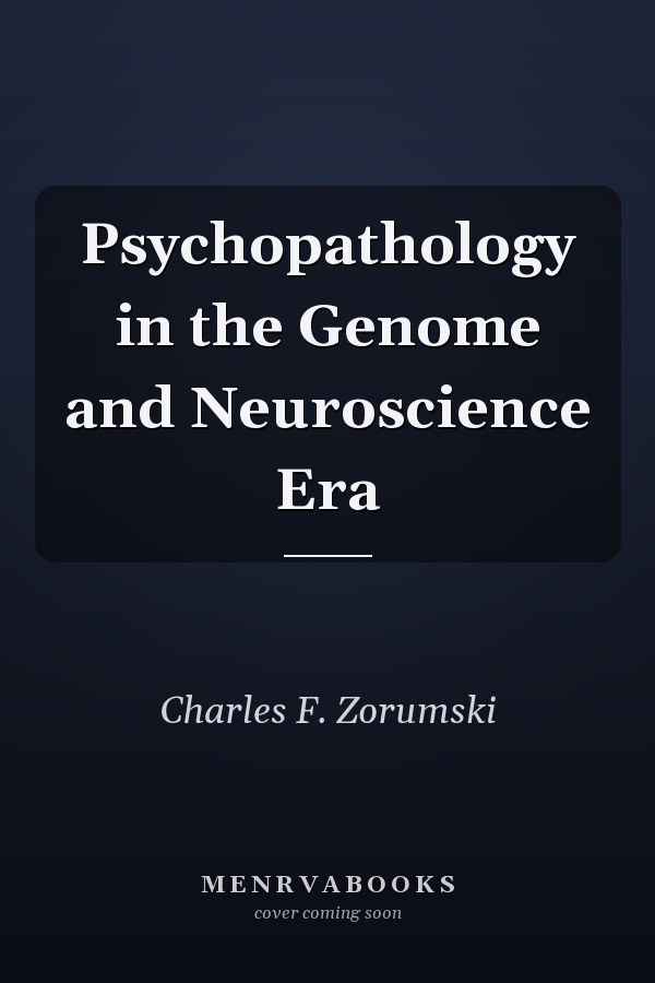 Psychopathology in the Genome and Neuroscience Era