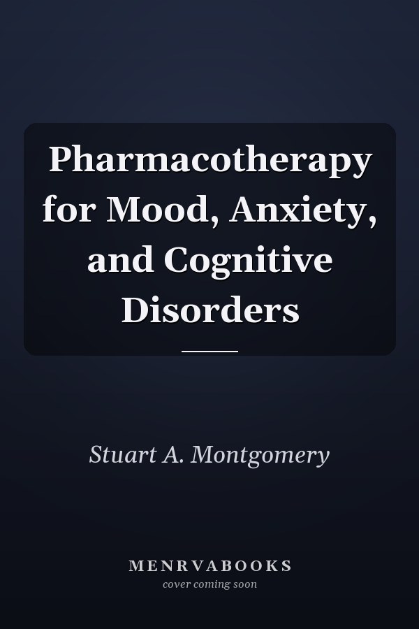 Pharmacotherapy for Mood, Anxiety, and Cognitive Disorders
