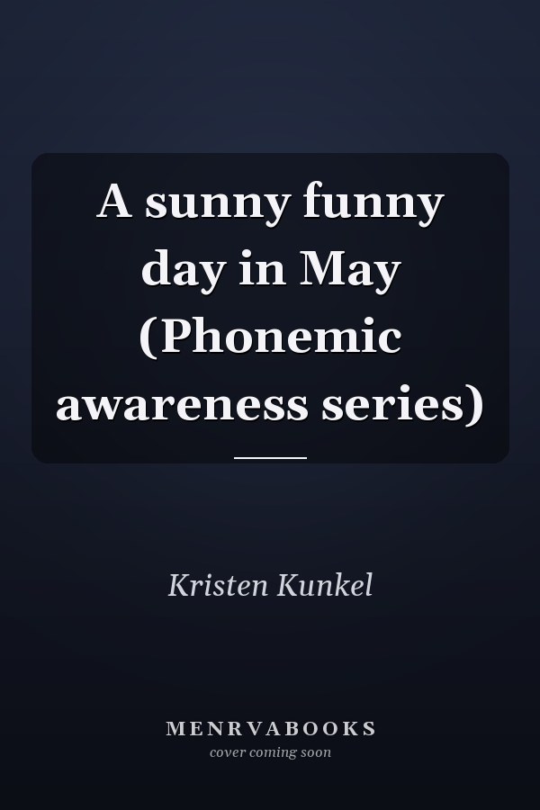 A sunny funny day in May (Phonemic awareness series)