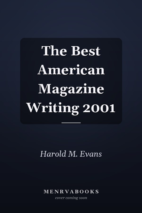 The Best American Magazine Writing 2001