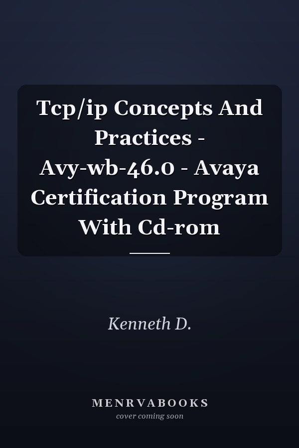 Tcp/ip Concepts And Practices - Avy-wb-46.0 - Avaya Certification Program With Cd-rom