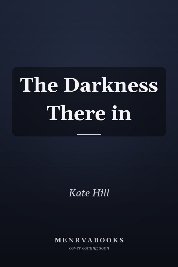 The Darkness There in