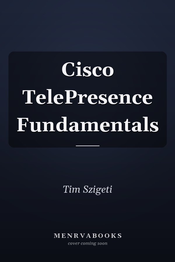 Cisco TelePresence Fundamentals