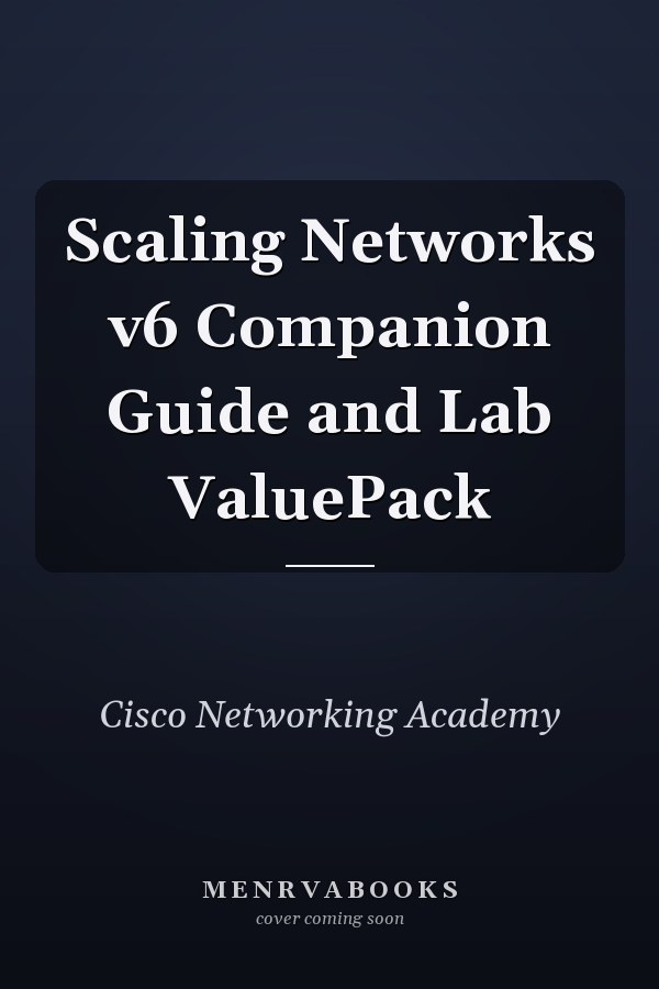 Scaling Networks v6 Companion Guide and Lab ValuePack