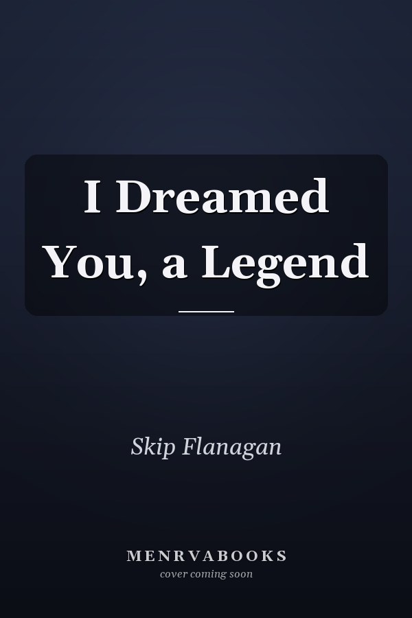 I Dreamed You, a Legend