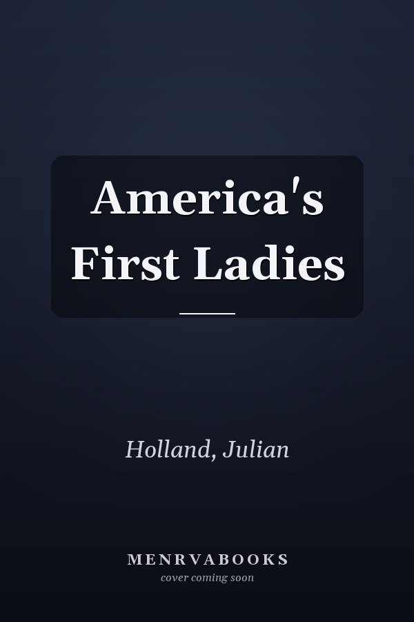 America's First Ladies