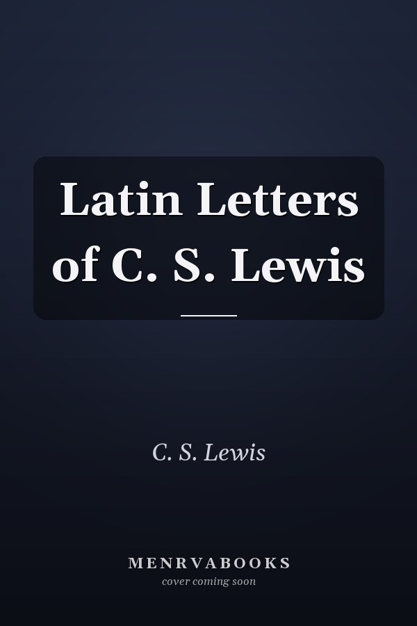 Latin Letters of C. S. Lewis