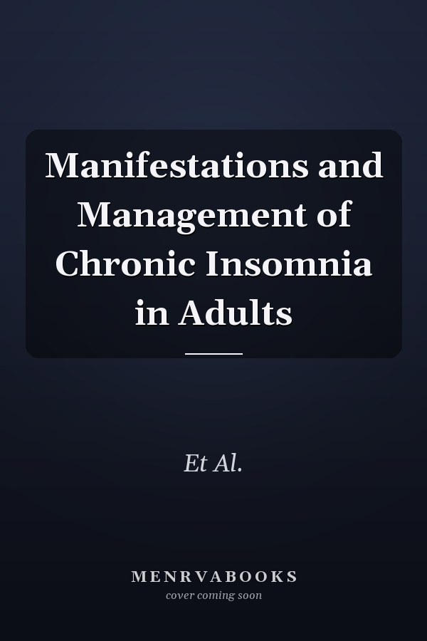 Manifestations and Management of Chronic Insomnia in Adults