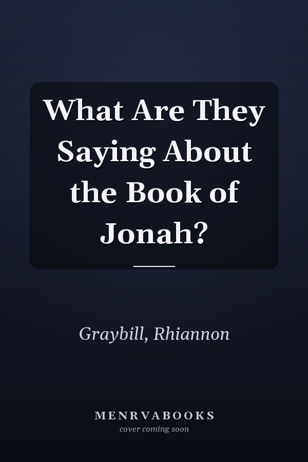 What Are They Saying About the Book of Jonah?