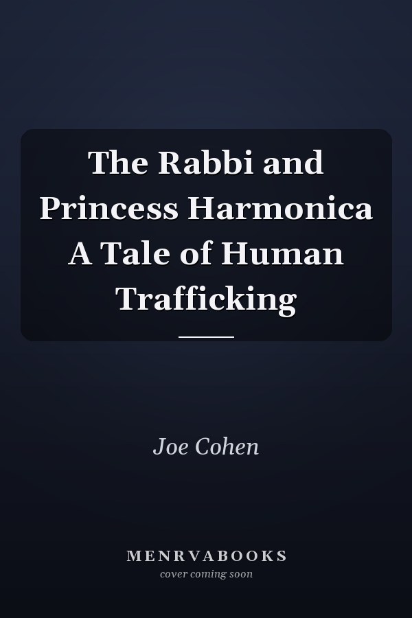 The Rabbi and Princess Harmonica A Tale of Human Trafficking