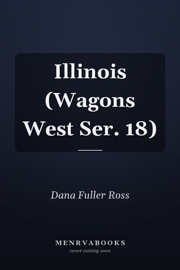 Illinois (Wagons West Ser. 18)