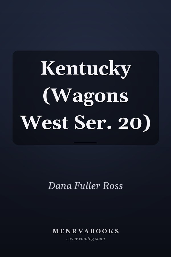 Kentucky (Wagons West Ser. 20)
