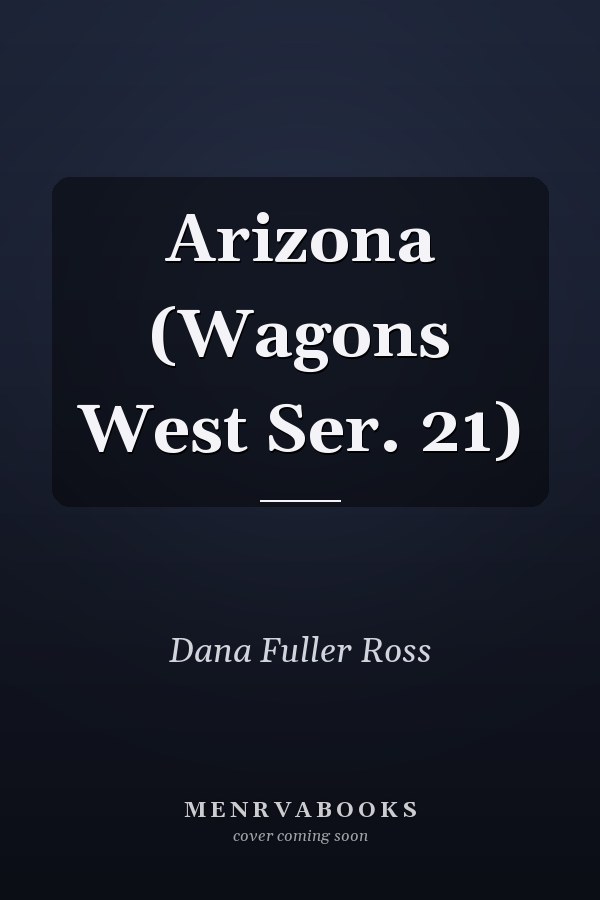 Arizona (Wagons West Ser. 21)