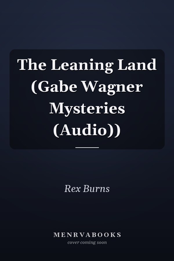 The Leaning Land (Gabe Wagner Mysteries (Audio))