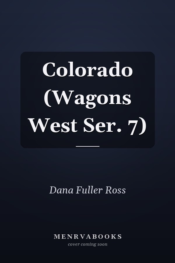 Colorado (Wagons West Ser. 7)