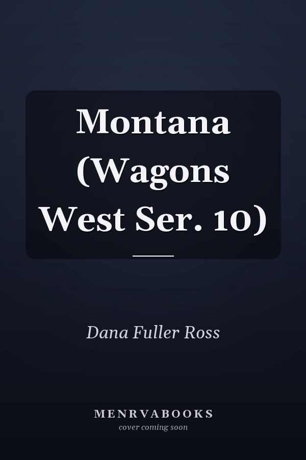 Montana (Wagons West Ser. 10)