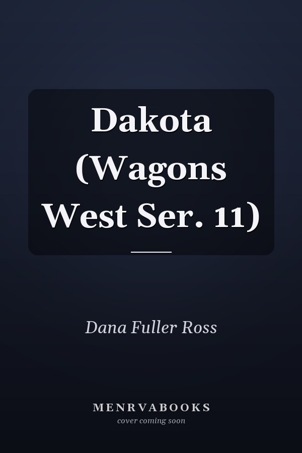Dakota (Wagons West Ser. 11)