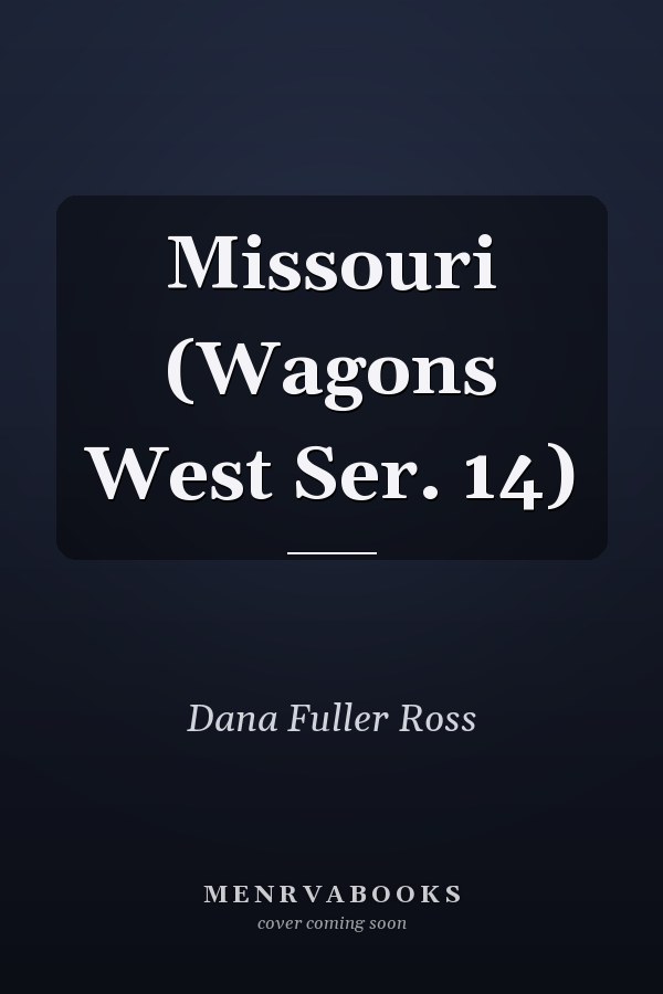 Missouri (Wagons West Ser. 14)